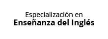 Especialización en la Enseñanza del Inglés